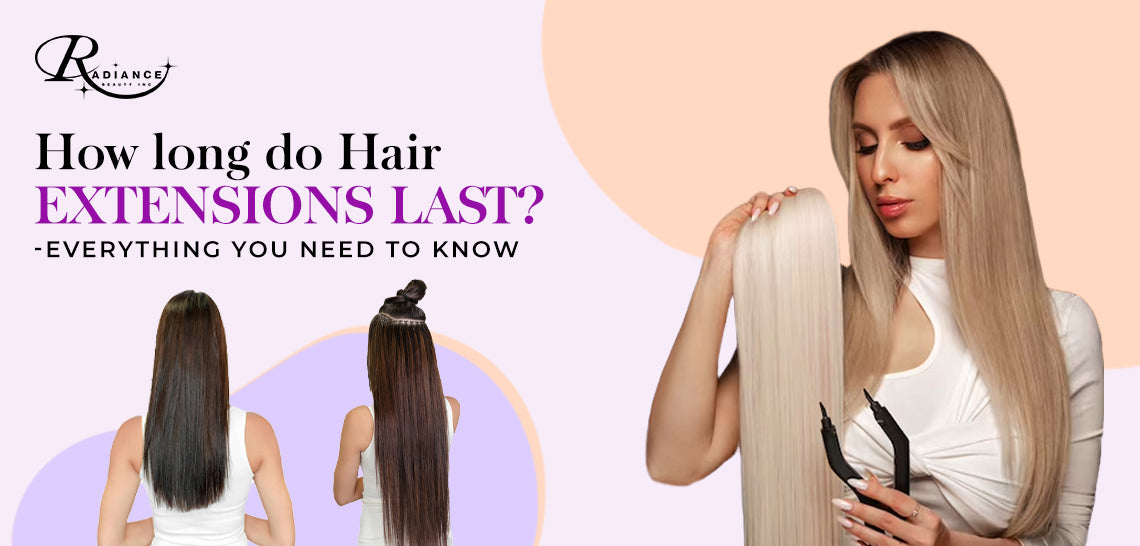 How long do hair extensions last